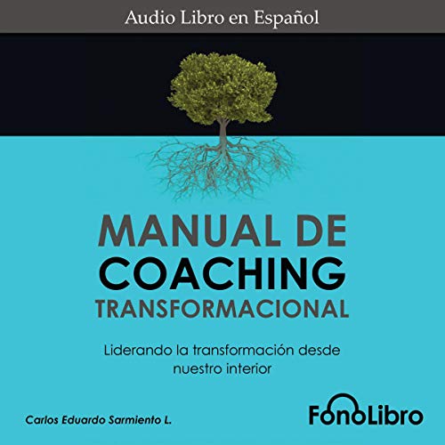 Manual de Coaching Tranformacional [Transformational Coaching Manual] by Carlos Eduardo Sarmiento