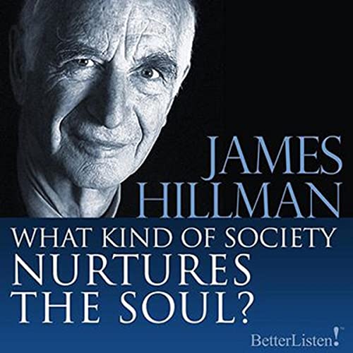 What Kind of Society Nurtures the Soul?