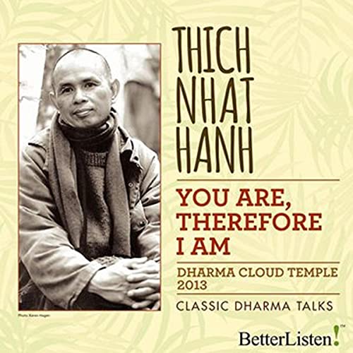 You Are, Therefore I Am by Thich Nhat Hanh