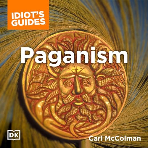 The Complete Idiot's Guide to Paganism