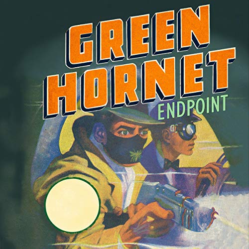 The Green Hornet: Endpoint