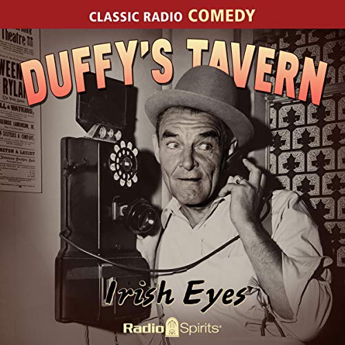 Duffy's Tavern: Irish Eyes by Original Radio Broadcast