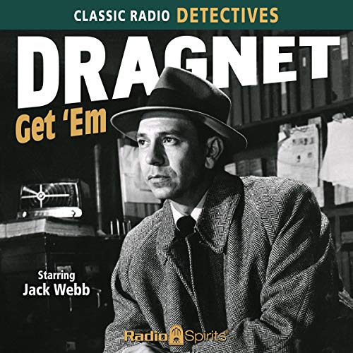 Dragnet: Get 'Em