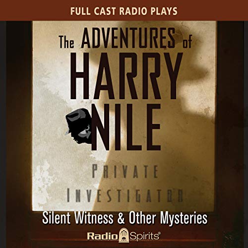 The Adventures of Harry Nile: Silent Witness & Other Mysteries