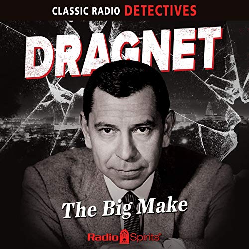 Dragnet: The Big Make