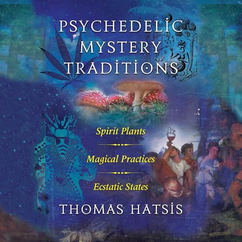 Psychedelic Mystery Traditions by Thomas Hatsis