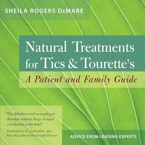 Natural Treatments for Tics and Tourette's by Sheila Rogers DeMare