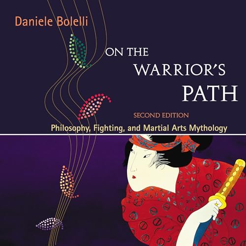 On the Warrior's Path, Second Edition by Daniele Bolelli