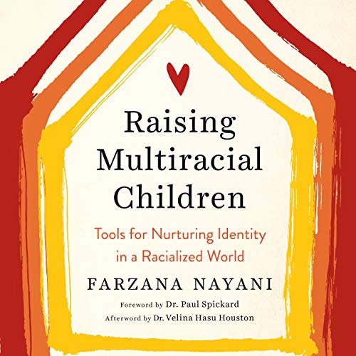 Raising Multiracial Children by Farzana Nayani