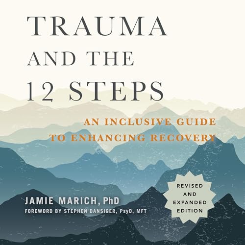 Trauma and the 12 Steps, Revised and Expanded