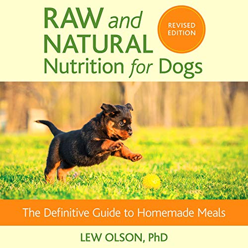 Raw and Natural Nutrition for Dogs, Revised Edition