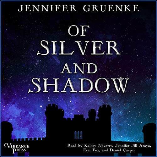 Of Silver and Shadow by Jennifer Gruenke