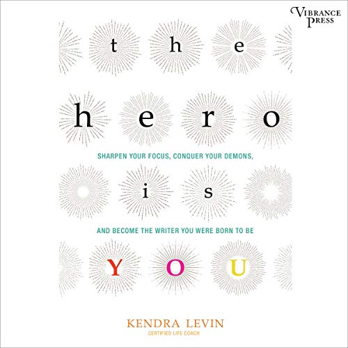 The Hero Is You by Kendra Levin