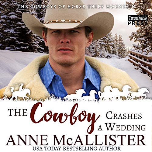 The Cowboy Crashes a Wedding by Anne McAllister