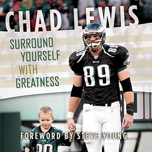 Surround Yourself with Greatness by Chad Lewis
