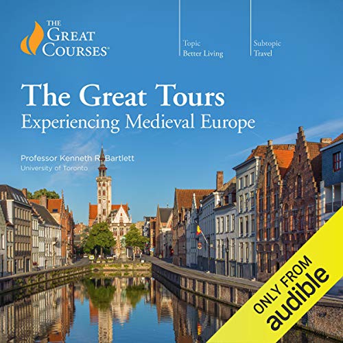 The Great Tours: Experiencing Medieval Europe