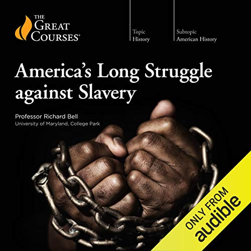 America’s Long Struggle Against Slavery