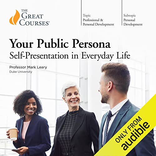 Your Public Persona: Self-Presentation in Everyday Life