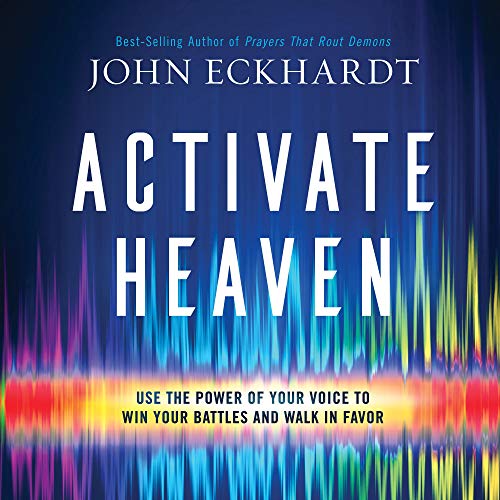 Activate Heaven by John Eckhardt