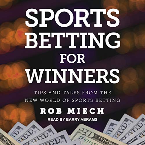 Sports Betting for Winners by Rob Miech