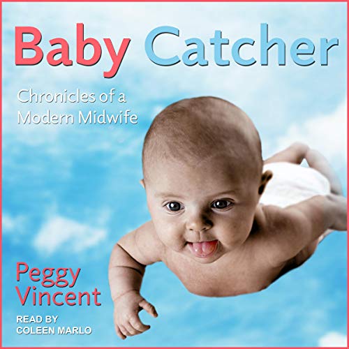 Baby Catcher by Peggy Vincent