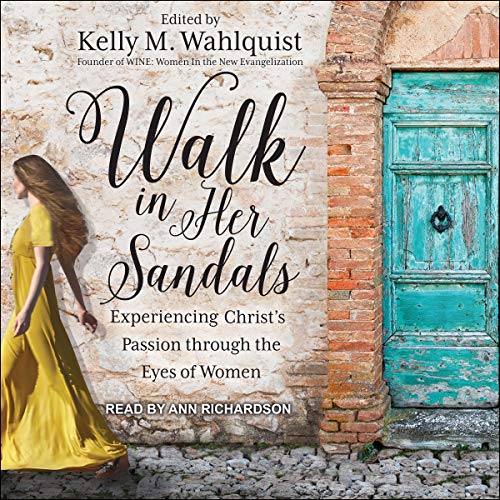 Walk in Her Sandals by Kelly M. Wahlquist - Editor
