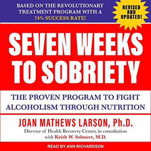 Seven Weeks to Sobriety by Joan Matthews Larson PhD