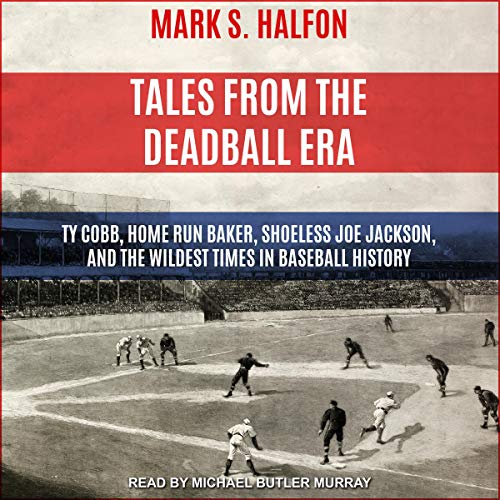 Tales from the Deadball Era