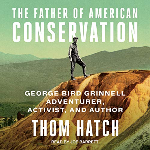 The Father of American Conservation by Thom Hatch