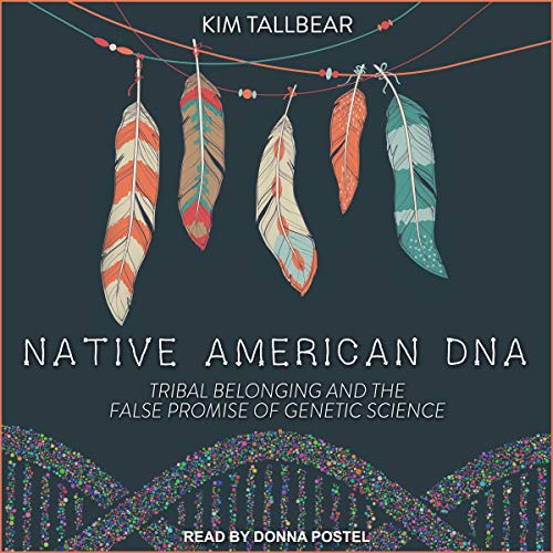 Native American DNA by Kim TallBear
