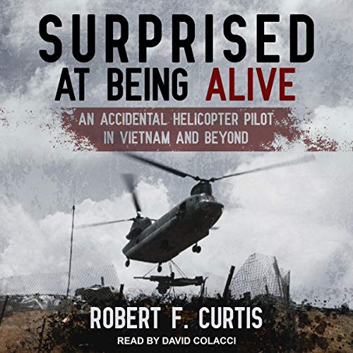 Surprised at Being Alive by Robert F. Curtis