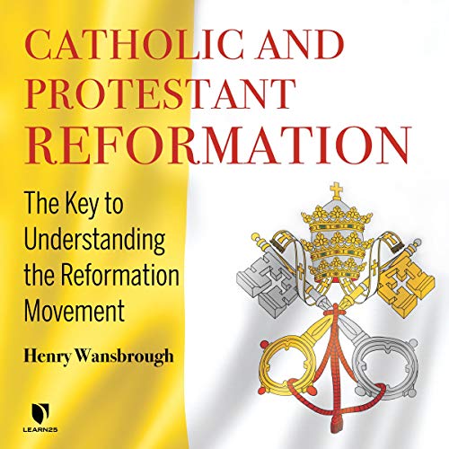 Catholic and Protestant Reformation by Henry Wansbrough