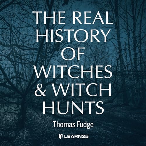 The Real History of Witches and Witch Hunts
