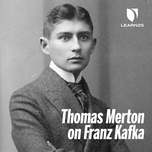 Thomas Merton on Franz Kafka by Thomas Merton
