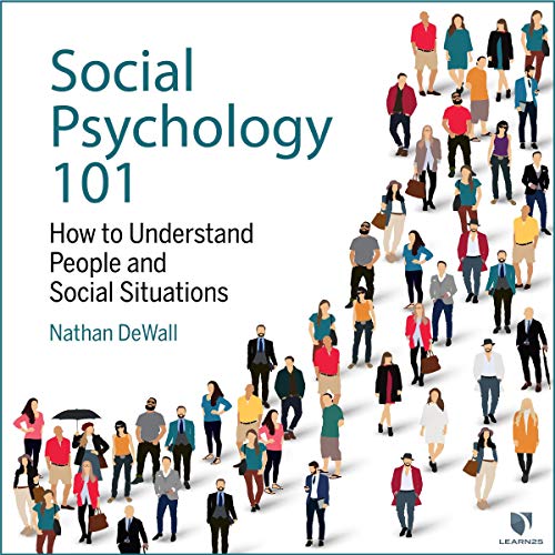 Social Psychology 101: How to Understand People and Social Situations
