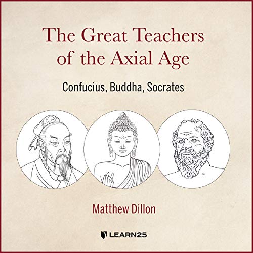 The Great Teachers of the Axial Age