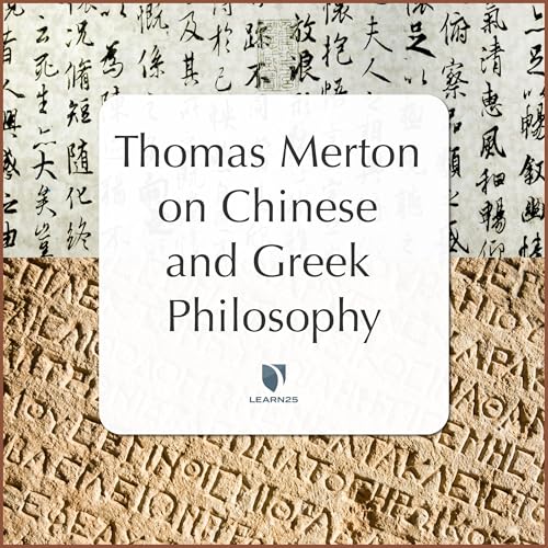 Thomas Merton on Chinese & Greek Philosophy