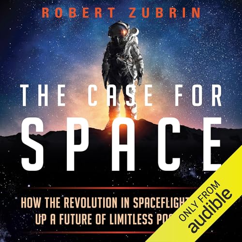 The Case for Space by Robert Zubrin