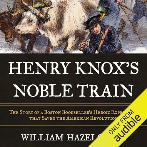 Henry Knox's Noble Train