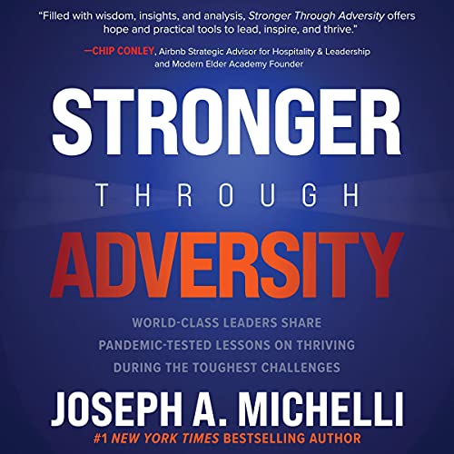 Stronger Through Adversity by Joseph A. Michelli