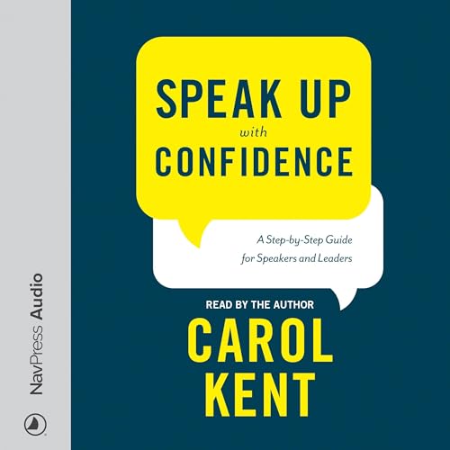 Speak Up with Confidence by Carol Kent