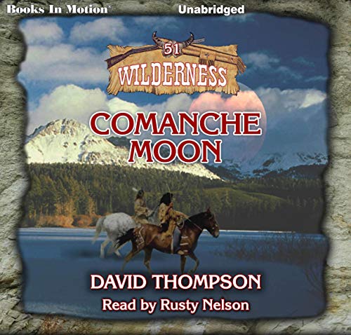 Comanche Moon by David Thompson