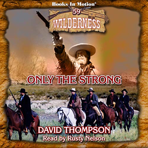 Only the Strong by David Thompson
