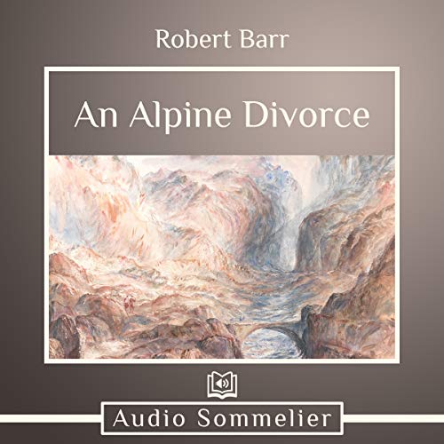 An Alpine Divorce by Robert Barr
