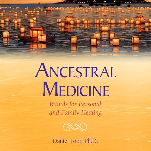 Ancestral Medicine by Daniel Foor