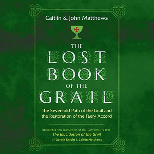 The Lost Book of the Grail by Caitlín Matthews