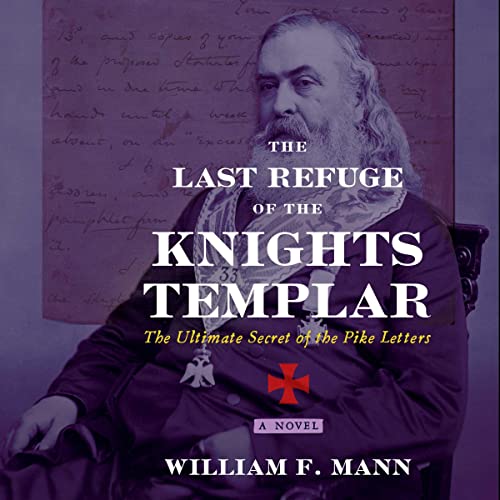 The Last Refuge of the Knights Templar by William F. Mann