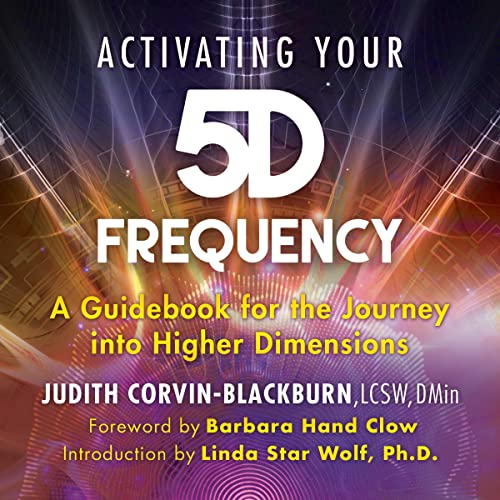 Activating Your 5D Frequency by Judith Corvin-Blackburn