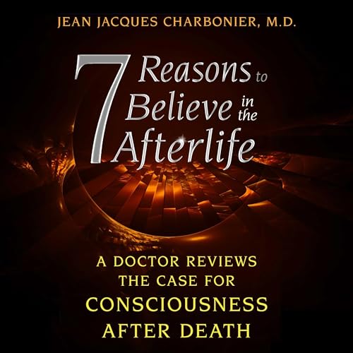 7 Reasons to Believe in the Afterlife