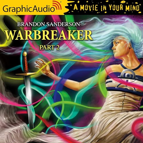 Warbreaker (2 of 3) [Dramatized Adaptation]